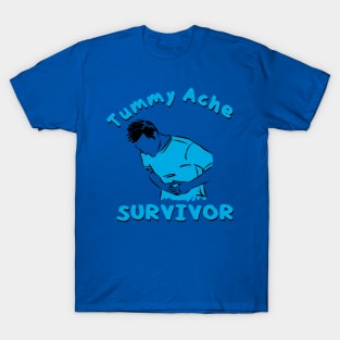 Tummy Ache Survivor 1 T-Shirt